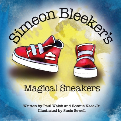 Simeon Bleeker's Magical Sneakers - Paul Walsh