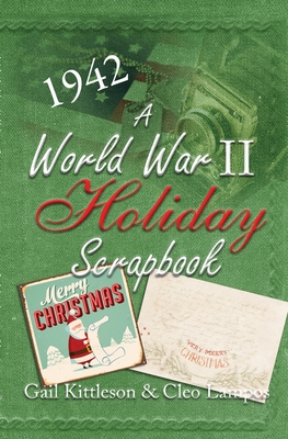 A World War II Holiday Scrapbook - Gail Kittleson