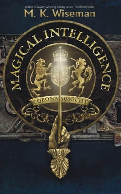 Magical Intelligence - M. K. Wiseman