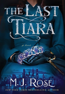 The Last Tiara - M. J. Rose