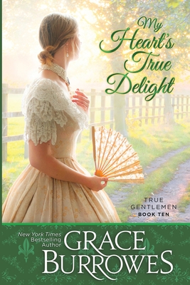 My Heart's True Delight - Grace Burrowes