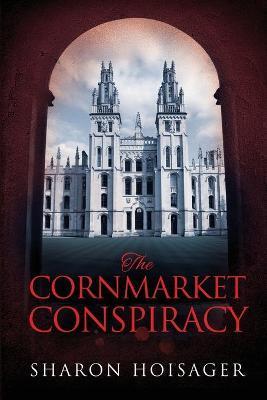 The Cornmarket Conspiracy - Sharon Hoisager
