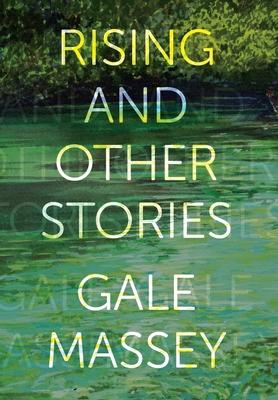 Rising and Other Stories - Gale Massey
