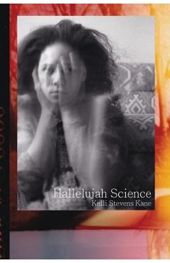 Coperta cărții 'Hallelujah Science - Kelli Stevens Kane'