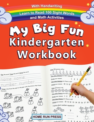 My Big Fun Kindergarten Workbook with Handwriting Learn to Read 100 Sight Words and Math Activities: Pre K, 1st Grade, Homeschooling, Kindergarten Mat - Llc Home Run Press
