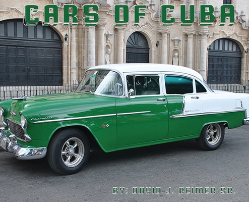 Cars of Cuba - David J. Reimer