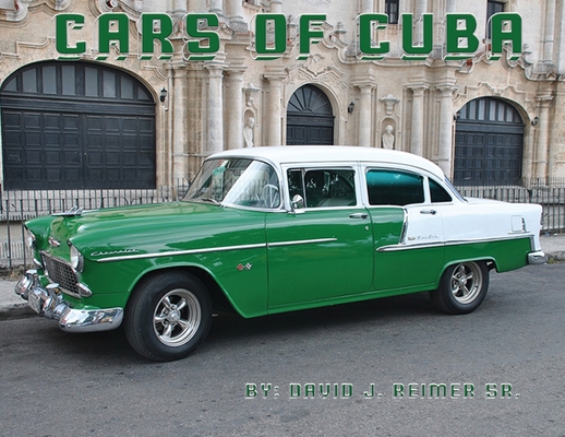 Cars of Cuba - David J. Reimer