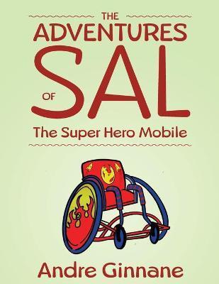 The Adventures of Sal - The Super Hero Mobile - Andre Ginnane