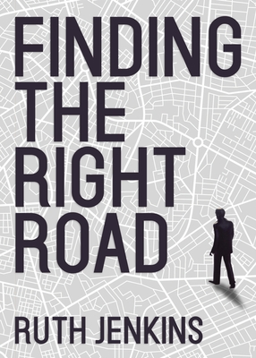Finding the Right Road - Ruth Jenkins