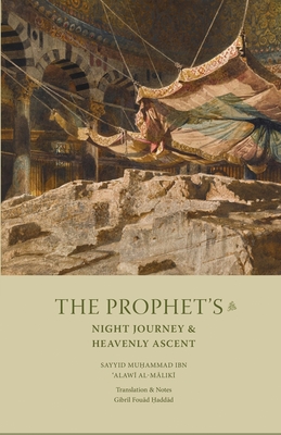 The Prophet's Night Journey and Heavenly Ascent - Sayyid Muhammad Alawi Al-maliki