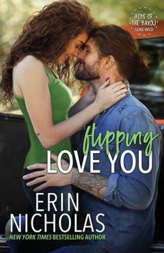 Poza produsului Flipping Love You - Erin Nicholas