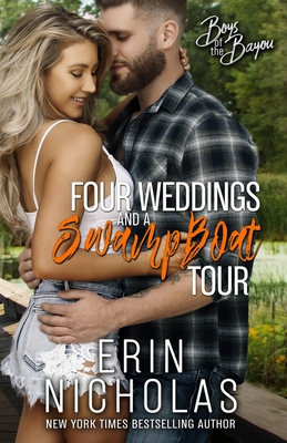 Four Weddings and a Swamp Boat Tour - Erin Nicholas
