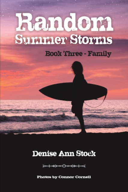 Random Summer Storms: Book Three - Family - Denise Ann Stock