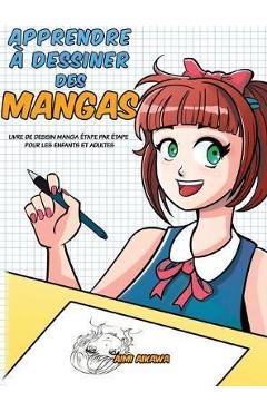 Poza produsului Apprendre � dessiner des mangas: Livre de dessin manga �tape par �tape pour les enfants et adultes - Aimi Aikawa