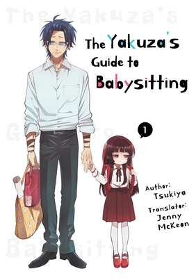 The Yakuza's Guide to Babysitting Vol. 1 - Tsukiya