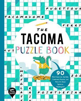 The Tacoma Puzzle Book: 90 Word Searches, Jumbles, Crossword Puzzles, and More All about Tacoma, Washington! - Bushel & Peck Books