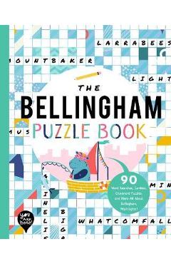Coperta cărții 'The Bellingham Puzzle Book: 90 Word Searches, Jumbles, Crossword Puzzles, and More All about Bellingham, Washington! -'