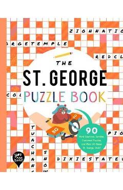 Coperta cărții 'The St. George Puzzle Book: 90 Word Searches, Jumbles, Crossword Puzzles, and More All about St. George, Utah! - Bushel'