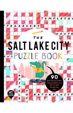 Coperta cărții 'The Salt Lake City Puzzle Book: 90 Word Searches, Jumbles, Crossword Puzzles, and More All about Salt Lake City, Utah!'