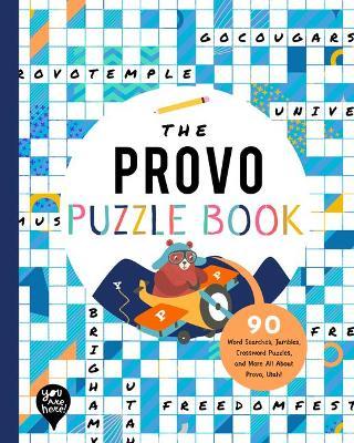 The Provo Puzzle Book: 90 Word Searches, Jumbles, Crossword Puzzles, and More All about Provo, Utah! - Bushel & Peck Books