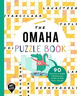 The Omaha Puzzle Book: 90 Word Searches, Jumbles, Crossword Puzzles, and More All about Omaha, Nebraska! - Bushel & Peck Books