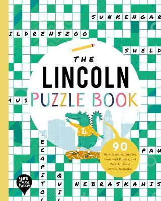 The Lincoln Puzzle Book: 90 Word Searches, Jumbles, Crossword Puzzles, and More All about Lincoln, Nebraska! - Bushel & Peck Books