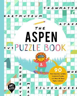 The Aspen Puzzle Book: 90 Word Searches, Jumbles, Crossword Puzzles, and More All about Aspen, Colorado! - Bushel & Peck Books