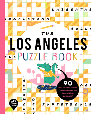 The Los Angeles Puzzle Book: 90 Word Searches, Jumbles, Crossword Puzzles, and More All about Los Angeles, California! - Bushel & Peck Books