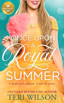 Once Upon a Royal Summer: A Delightful Royal Romance from Hallmark Publishing - Teri Wilson