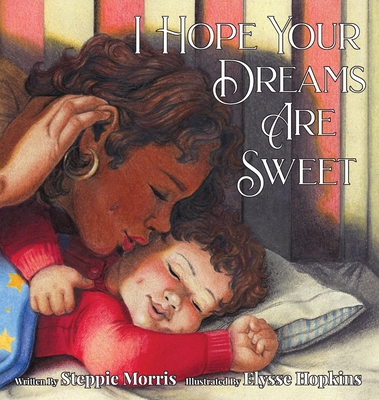I Hope Your Dreams Are Sweet - Steppie Morris