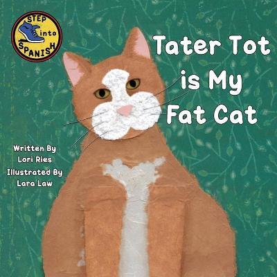 Tater Tot is My Fat Cat - Lori Ries