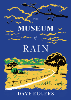 The Museum of Rain - Dave Eggers