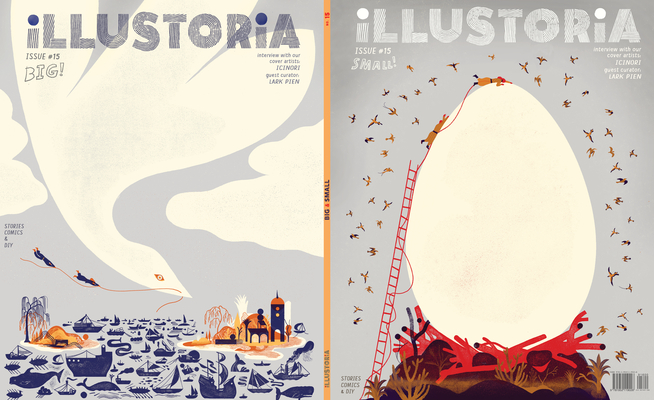 Illustoria: For Creative Kids and Their Grownups: Issue 15: Big & Small: Stories, Comics, DIY - Elizabeth Haidle