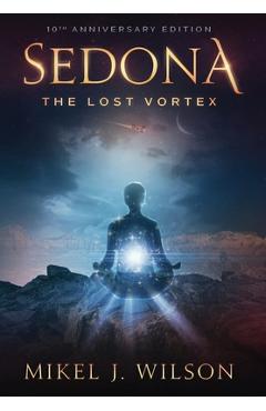 Coperta cărții 'Sedona, The Lost Vortex - Mikel J. Wilson'