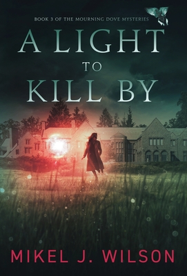 A Light to Kill By - Mikel J. Wilson