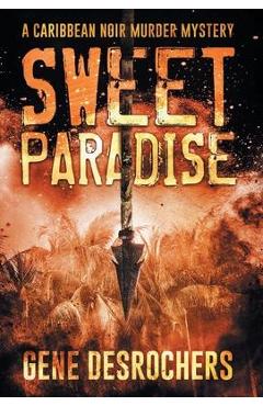 Coperta cărții 'Sweet Paradise - Gene Desrochers'