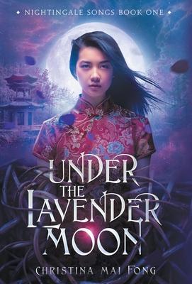 Under the Lavender Moon - Christina Fong