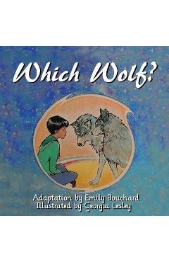 Coperta cărții 'Which Wolf? - Emily Bouchard'