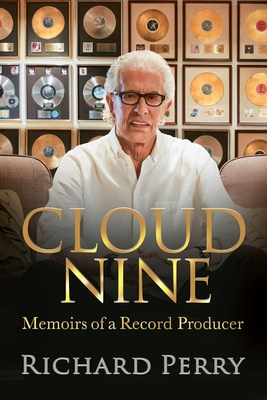 Cloud Nine: Memoirs of a Record Producer - Richard Perry
