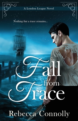 Fall From Trace - Rebecca Connolly