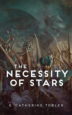 The Necessity of Stars - E. Catherine Tobler
