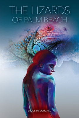 The Lizards of Palm Beach - Bruce Mcdougall