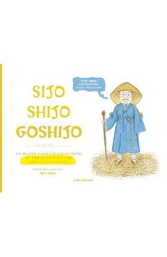 Coperta cărții 'Sijo Shijo Goshijo: The Beloved Classics of Korean Poetry on Timeless Reflections and Everything Wise (1500s-1800s) -'