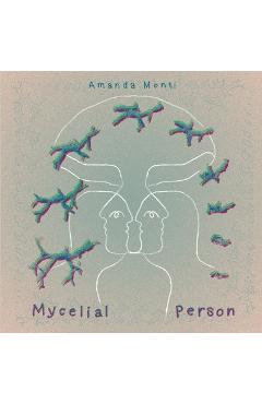 Poza produsului Mycelial Person - Amanda Monti