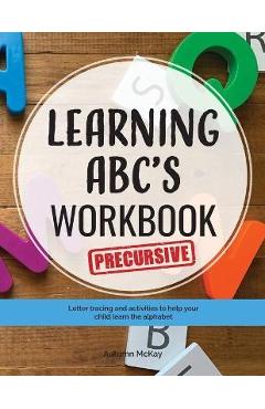 Coperta cărții 'Learning ABC's Workbook - Precursive: Tracing and activities to help your child learn precursive uppercase and'