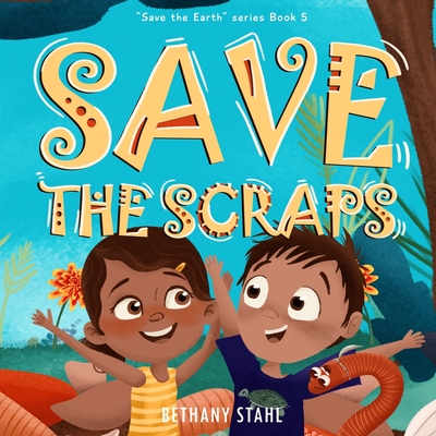 Save the Scraps - Bethany Stahl