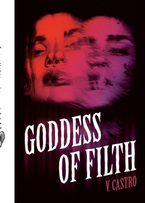 Goddess of Filth - V. Castro