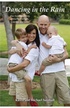 Poza produsului Dancing in the Rain: One Family's Story of Faith, Strength, Courage and Love - Karen Turnbull