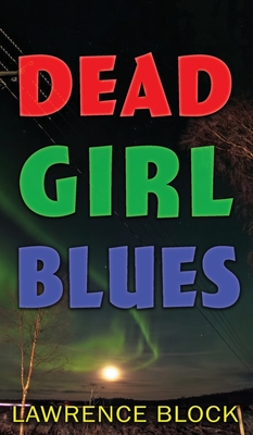 Dead Girl Blues - Lawrence Block
