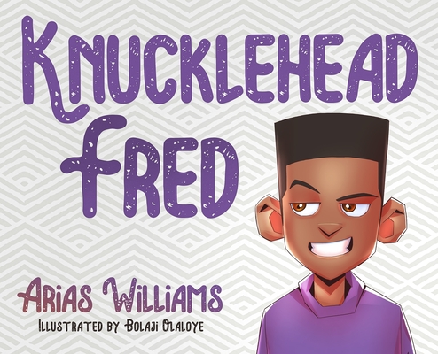 Knucklehead Fred - Arias Williams